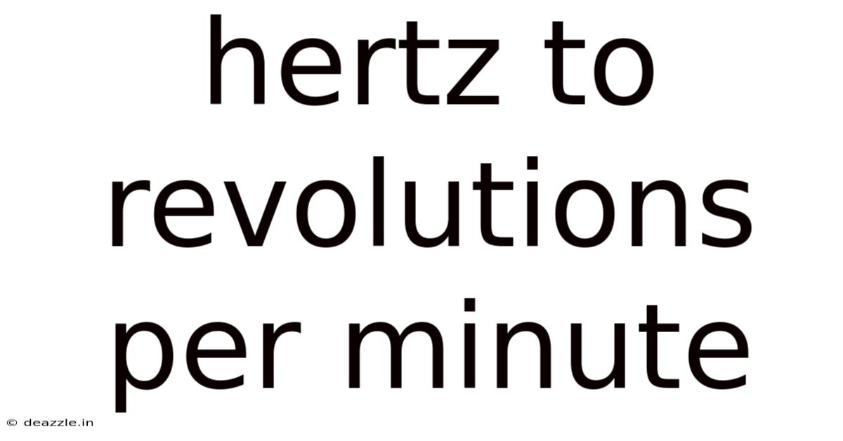 Hertz To Revolutions Per Minute