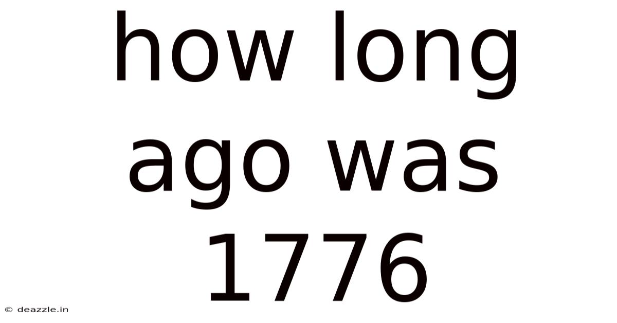 How Long Ago Was 1776