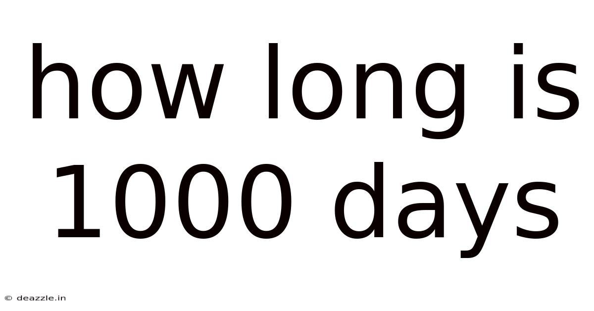 How Long Is 1000 Days