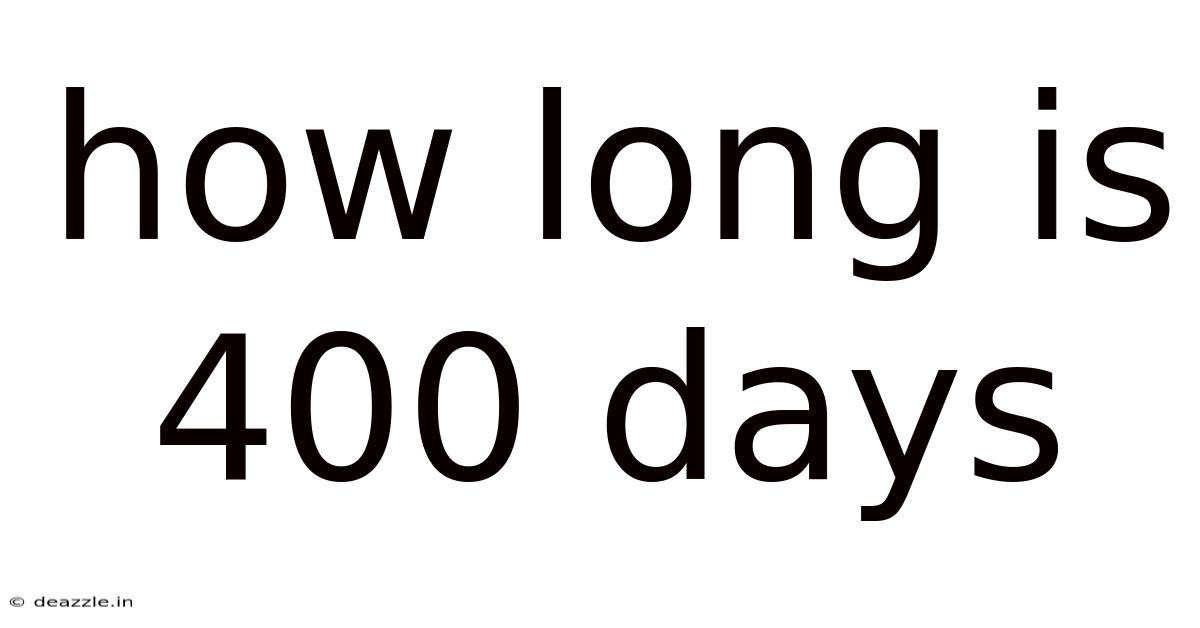 How Long Is 400 Days
