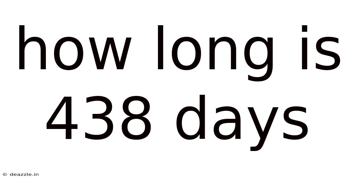 How Long Is 438 Days