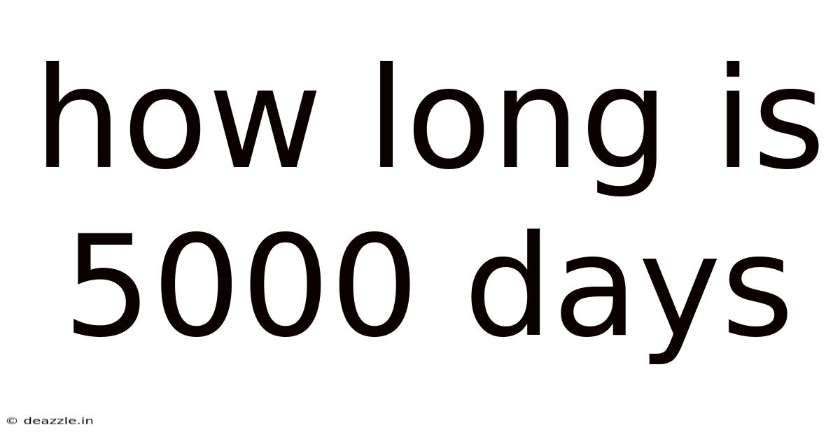 How Long Is 5000 Days