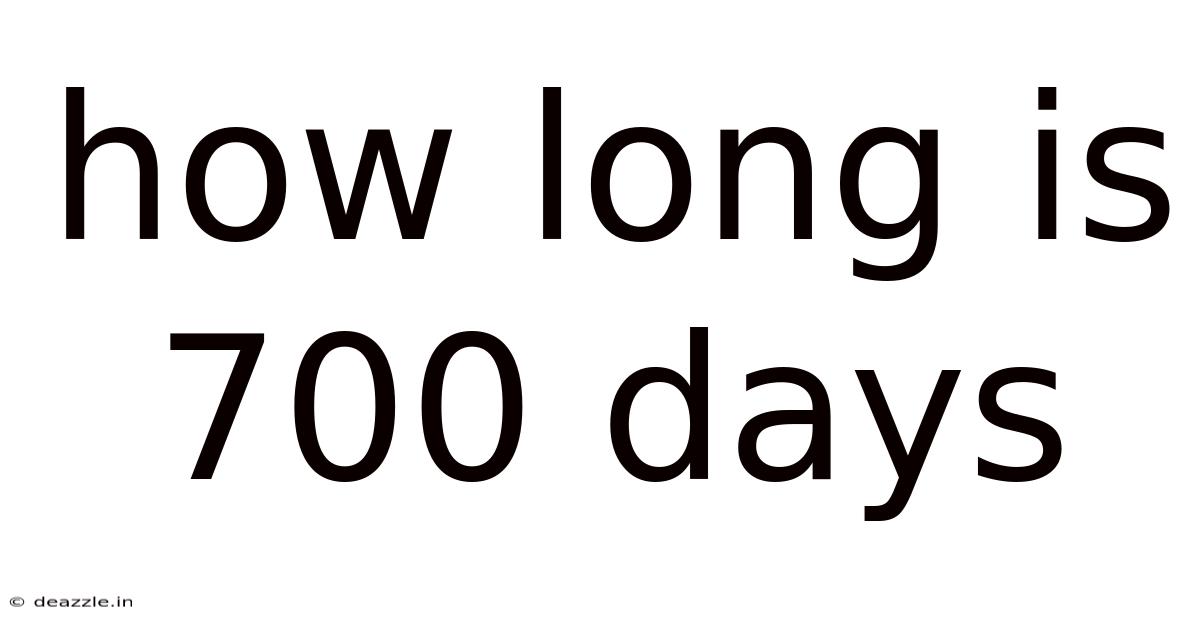 How Long Is 700 Days