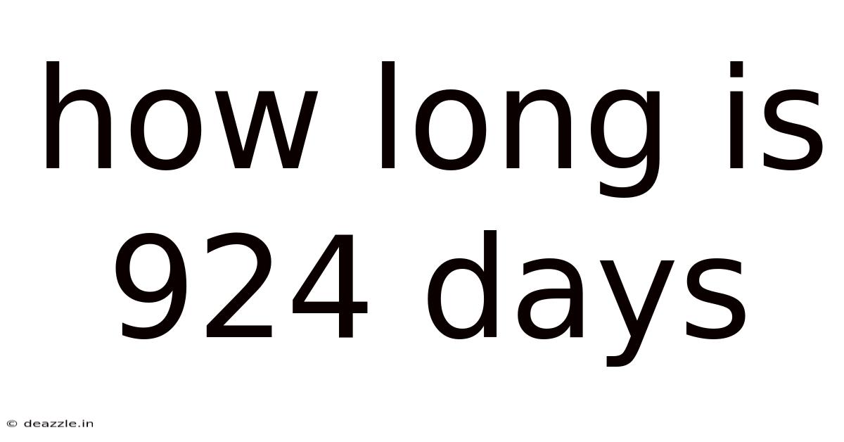 How Long Is 924 Days