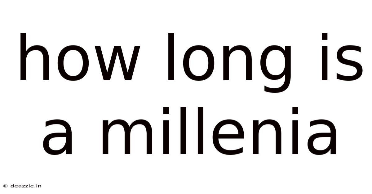 How Long Is A Millenia