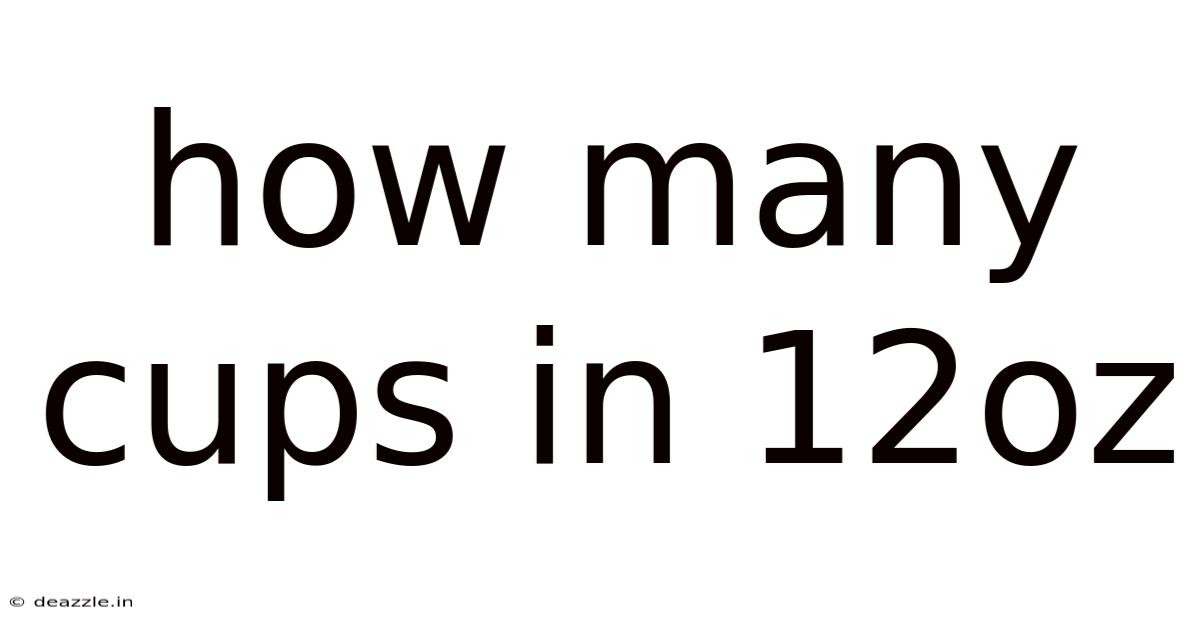 How Many Cups In 12oz