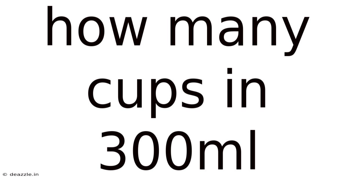How Many Cups In 300ml