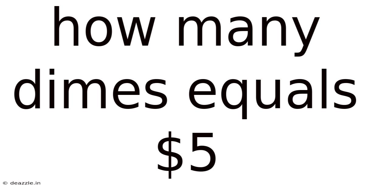 How Many Dimes Equals $5