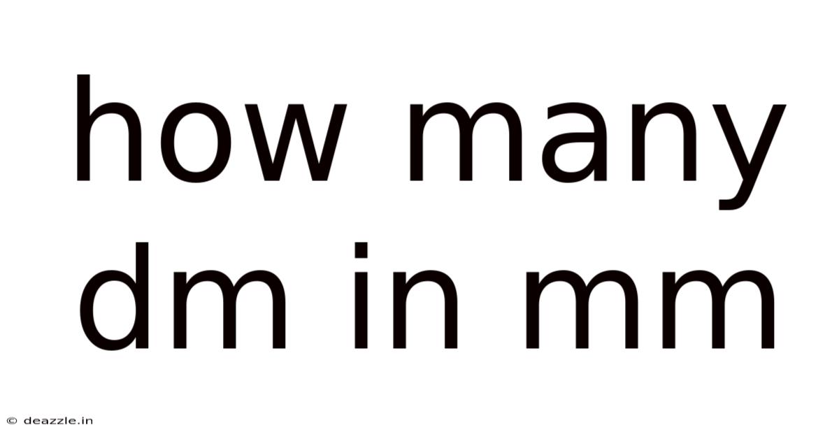 How Many Dm In Mm