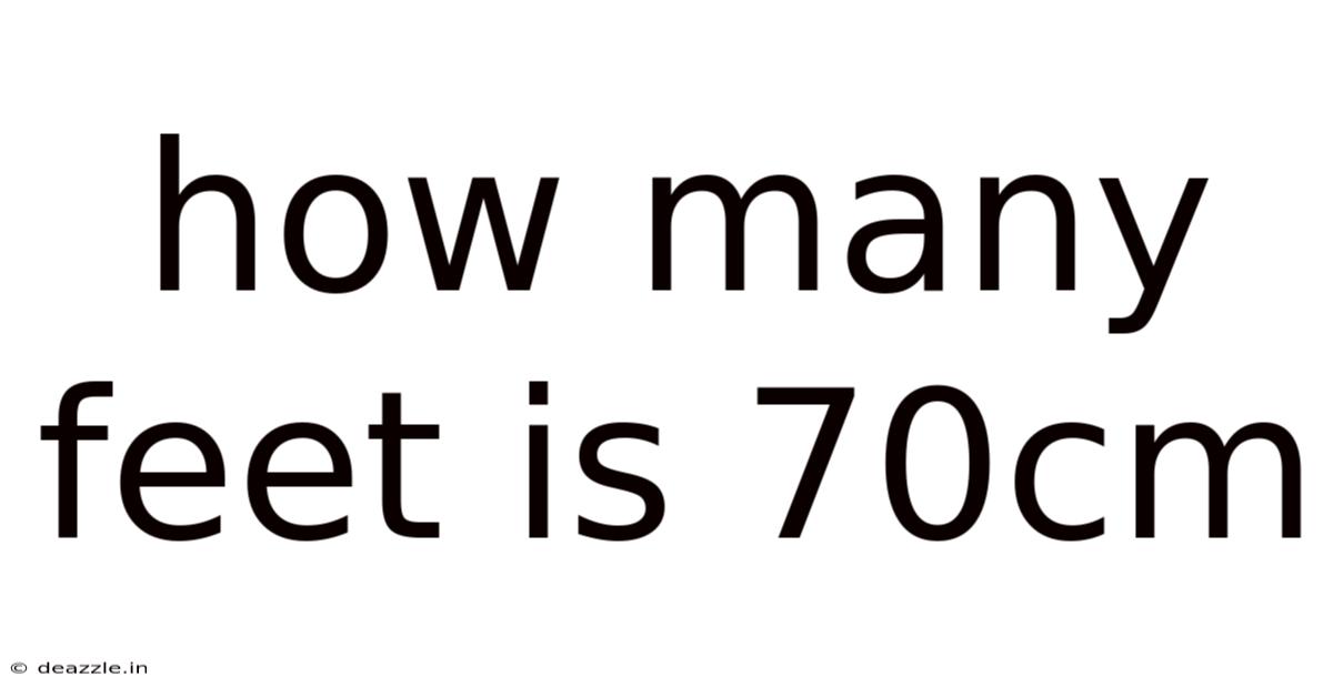 How Many Feet Is 70cm