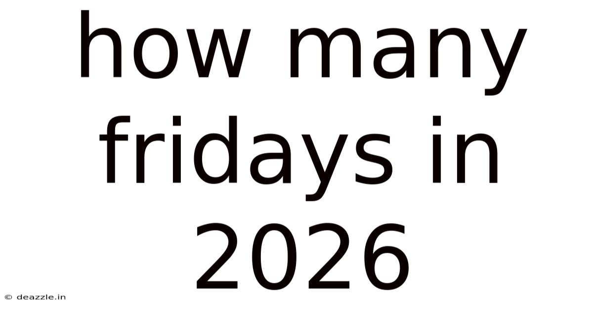 How Many Fridays In 2026