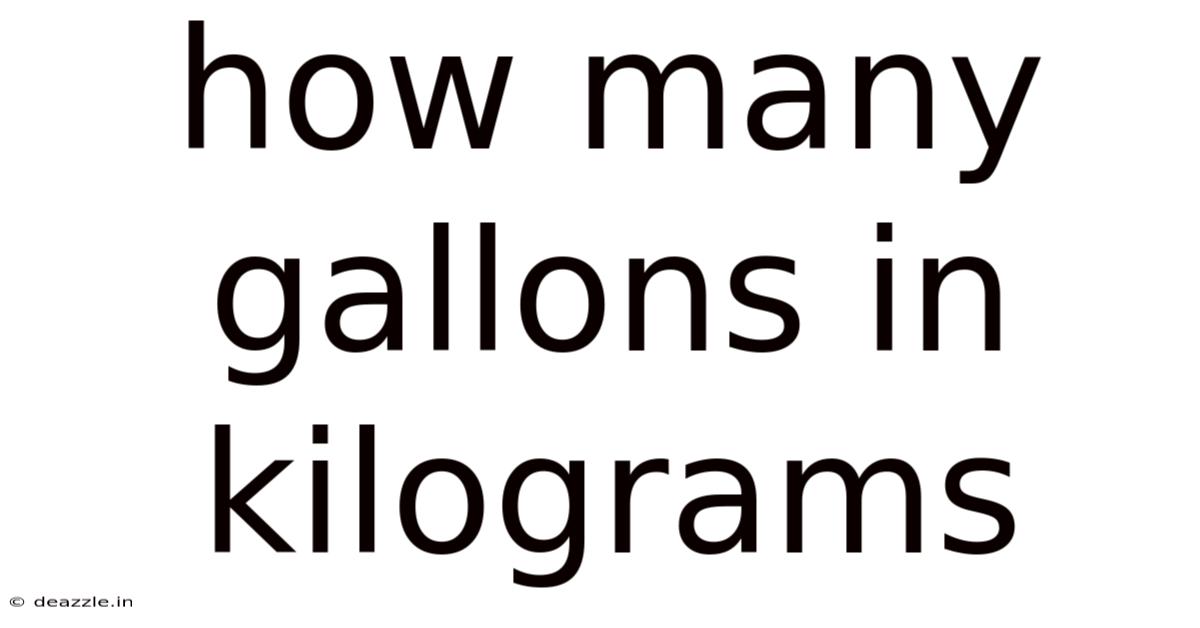 How Many Gallons In Kilograms