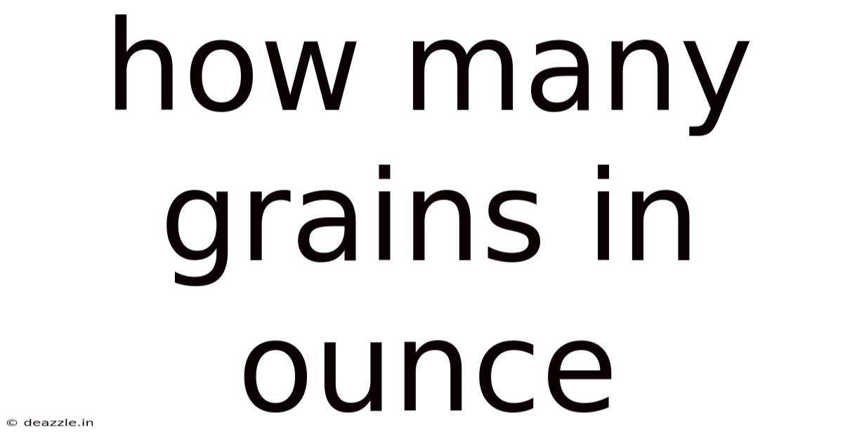 How Many Grains In Ounce