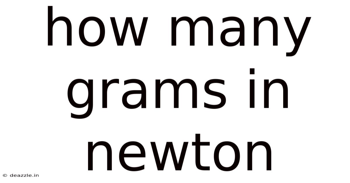 How Many Grams In Newton