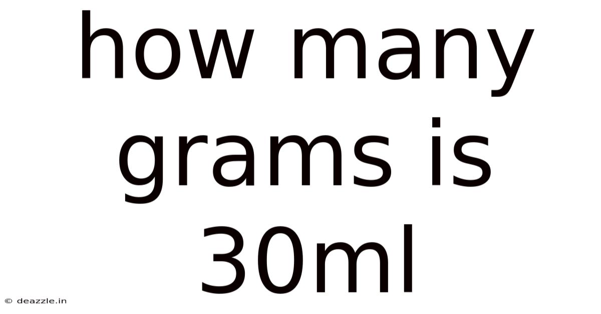How Many Grams Is 30ml