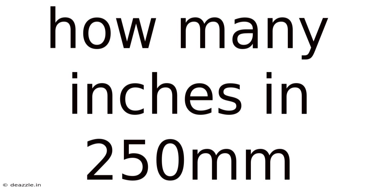How Many Inches In 250mm