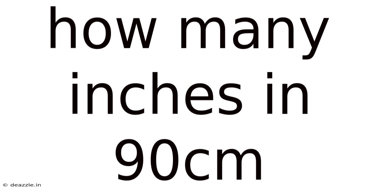How Many Inches In 90cm