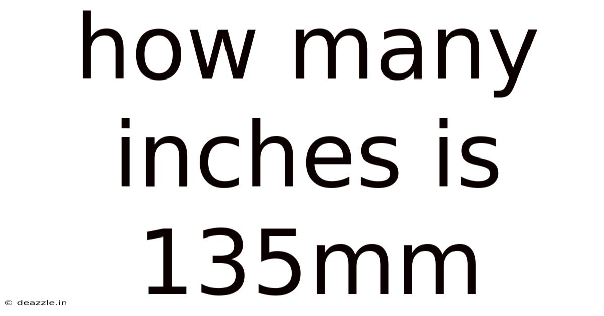 How Many Inches Is 135mm