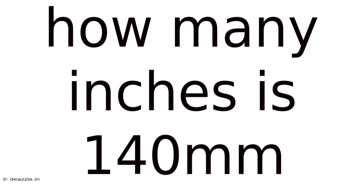 How Many Inches Is 140mm