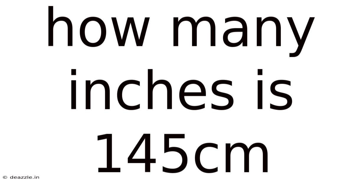 How Many Inches Is 145cm