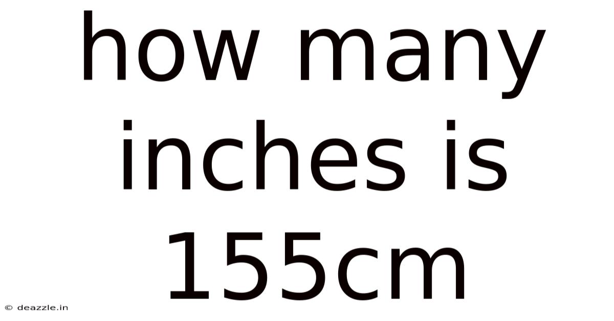 How Many Inches Is 155cm