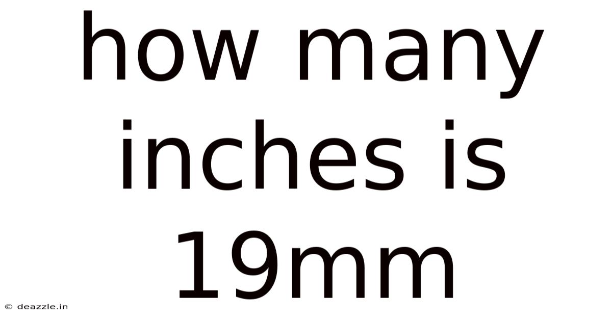 How Many Inches Is 19mm