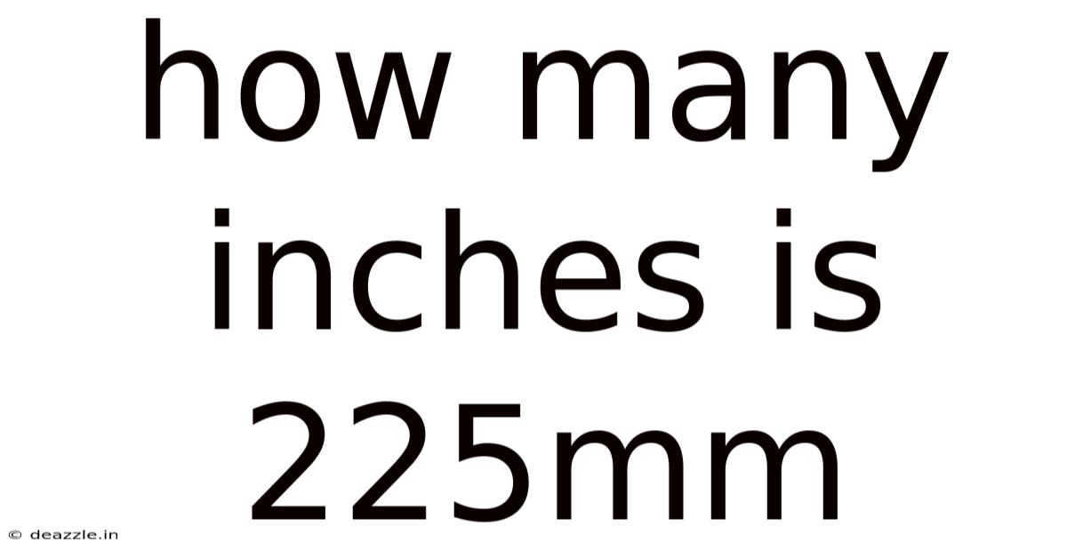 How Many Inches Is 225mm