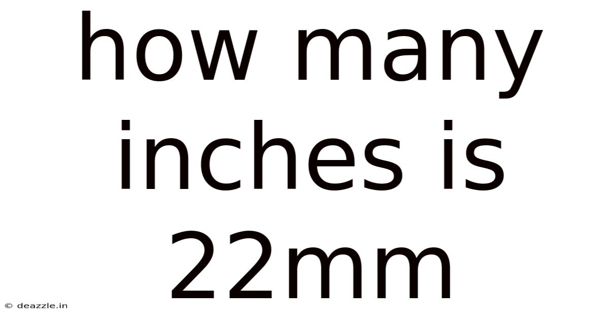 How Many Inches Is 22mm
