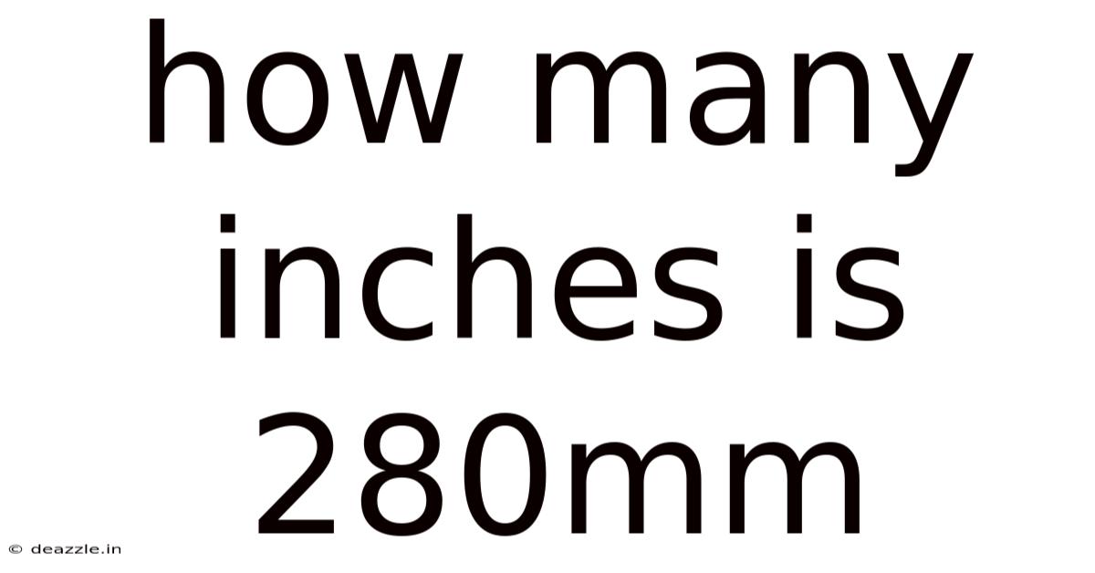 How Many Inches Is 280mm
