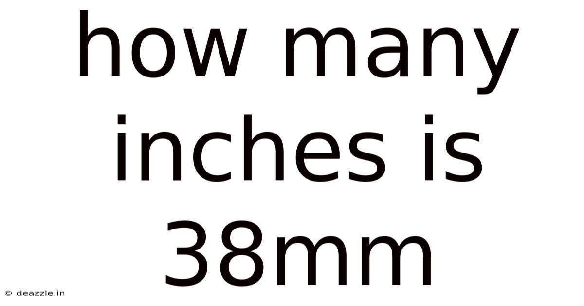 How Many Inches Is 38mm