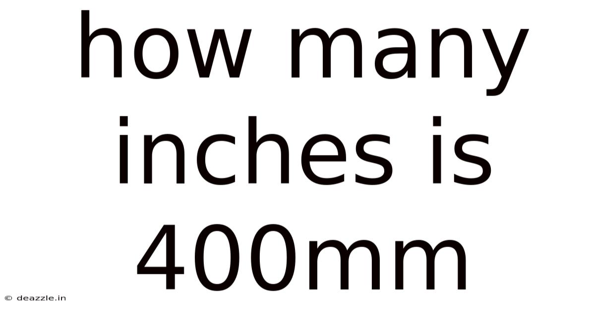 How Many Inches Is 400mm