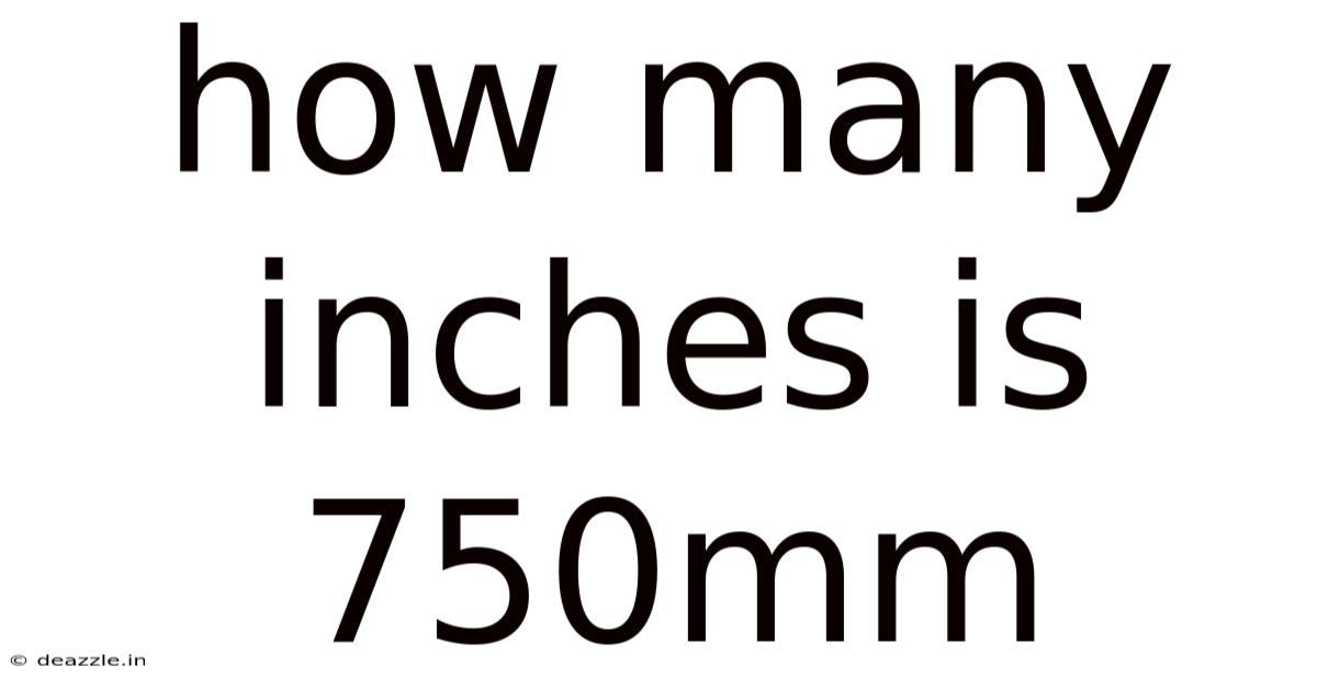 How Many Inches Is 750mm