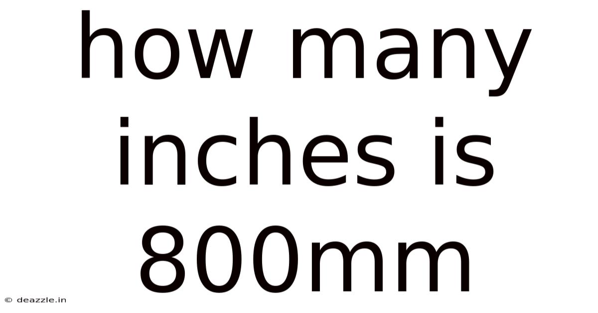 How Many Inches Is 800mm