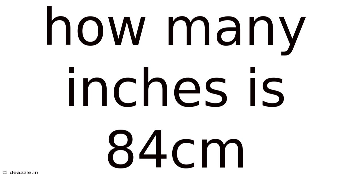 How Many Inches Is 84cm