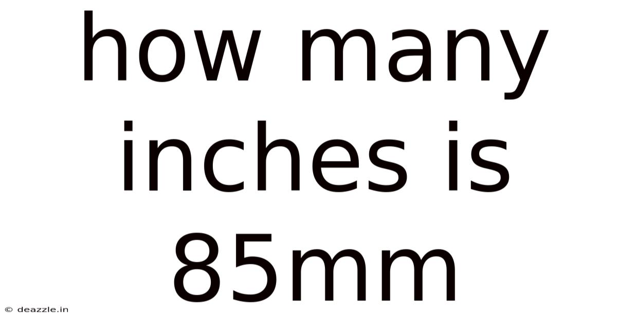 How Many Inches Is 85mm