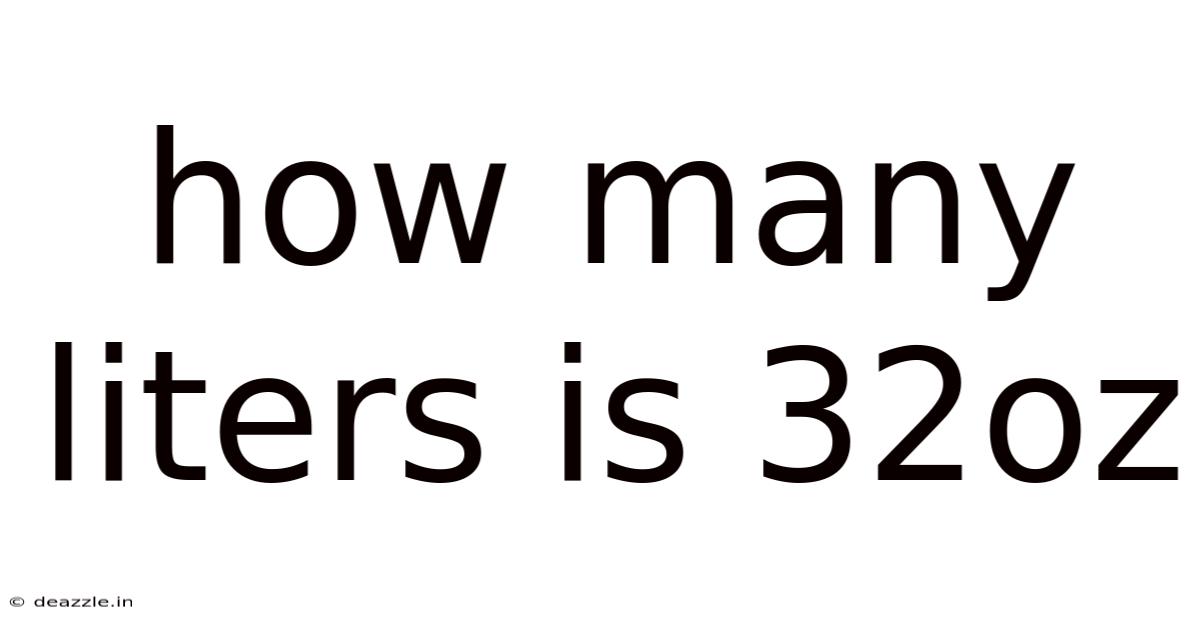 How Many Liters Is 32oz
