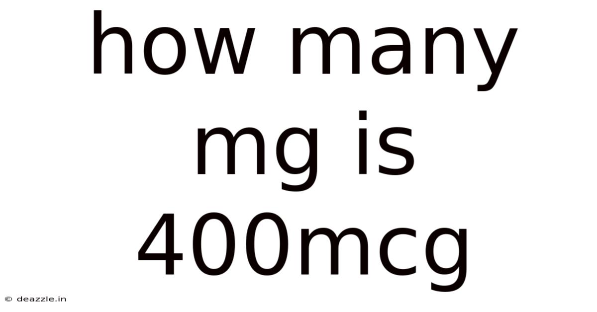 How Many Mg Is 400mcg