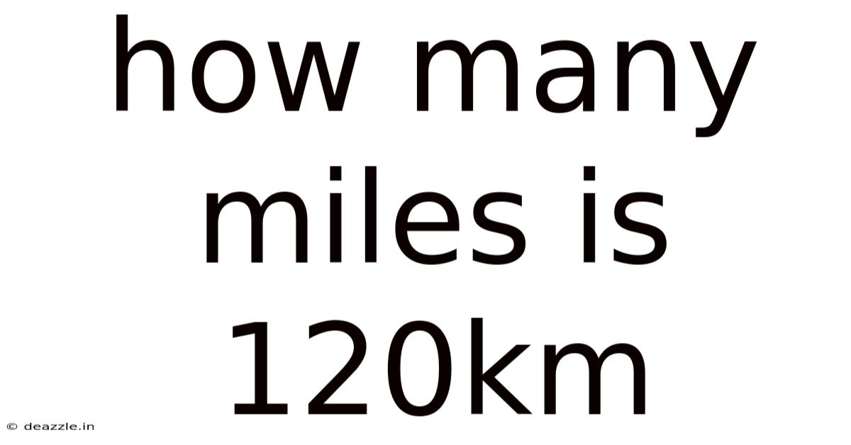 How Many Miles Is 120km