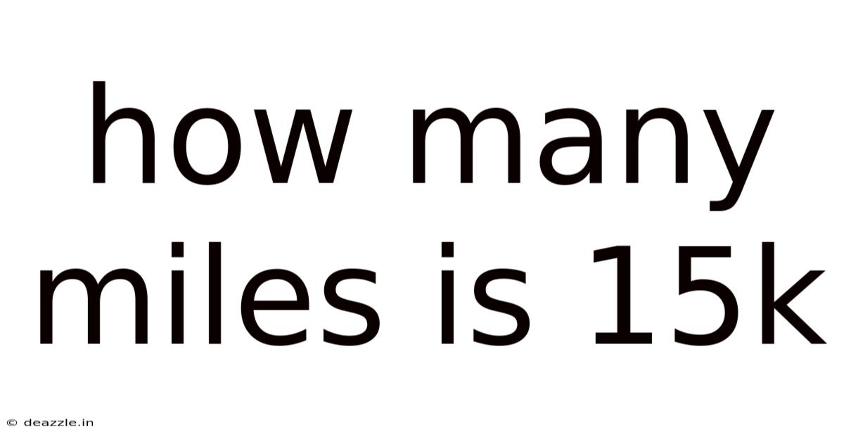 How Many Miles Is 15k