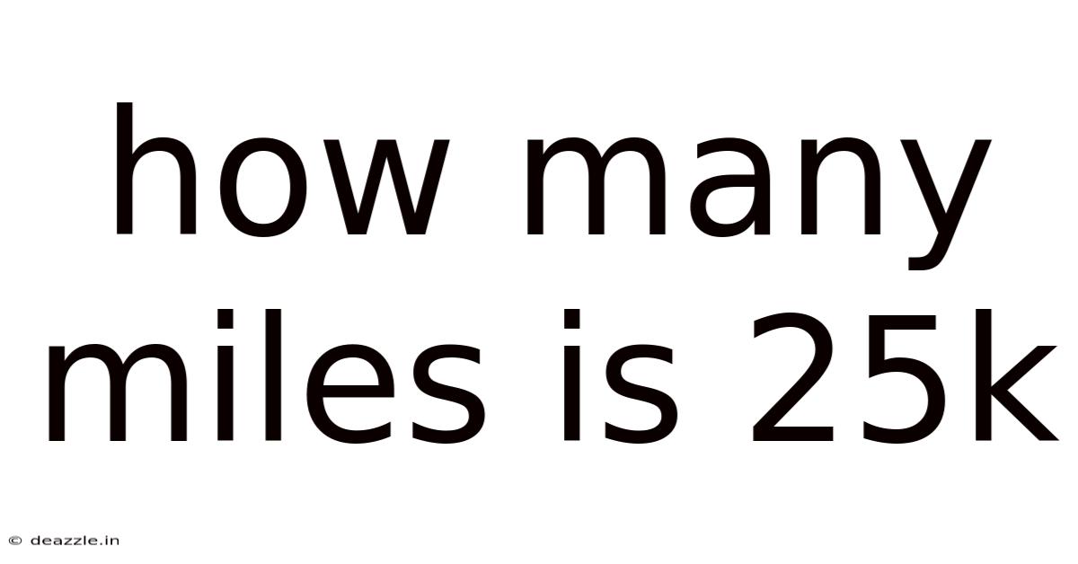 How Many Miles Is 25k