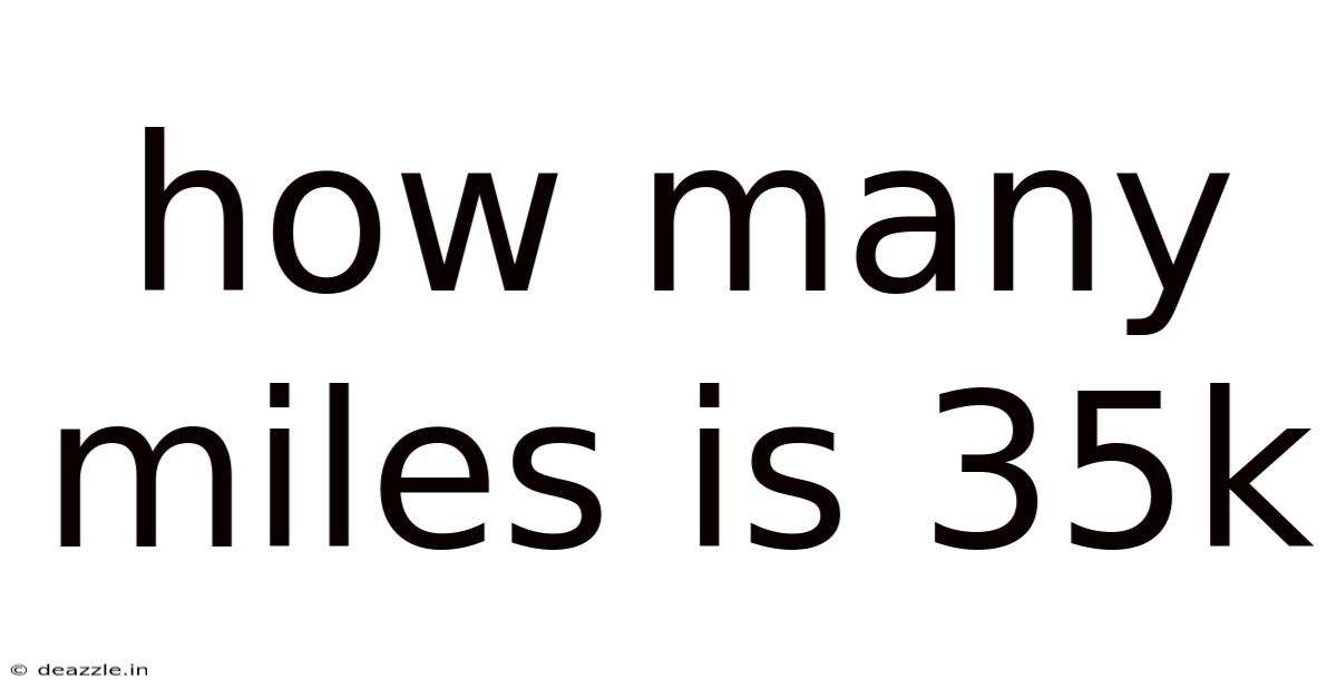 How Many Miles Is 35k