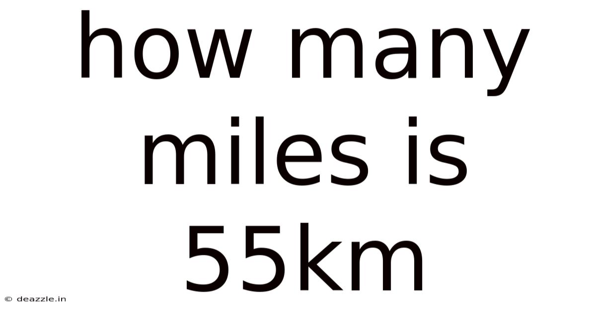 How Many Miles Is 55km