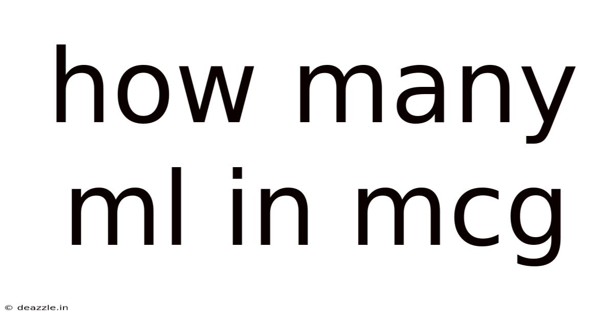 How Many Ml In Mcg