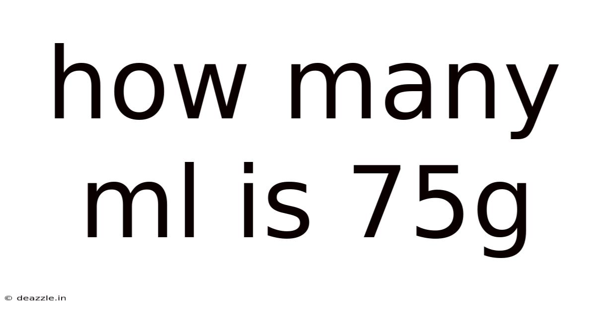 How Many Ml Is 75g