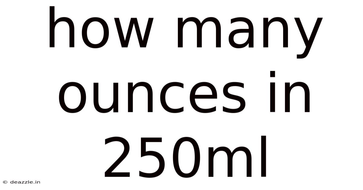 How Many Ounces In 250ml