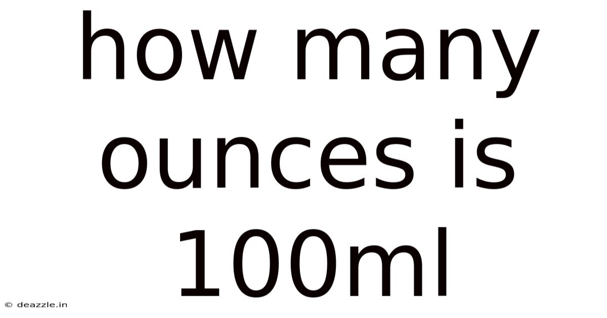 How Many Ounces Is 100ml