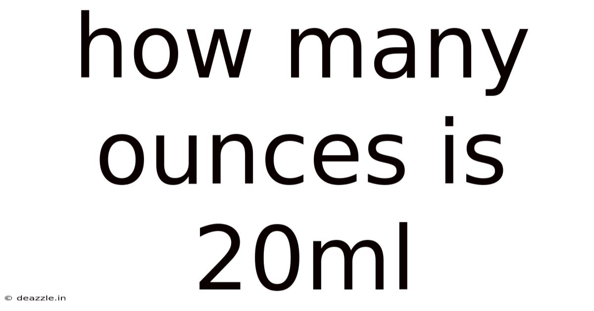 How Many Ounces Is 20ml