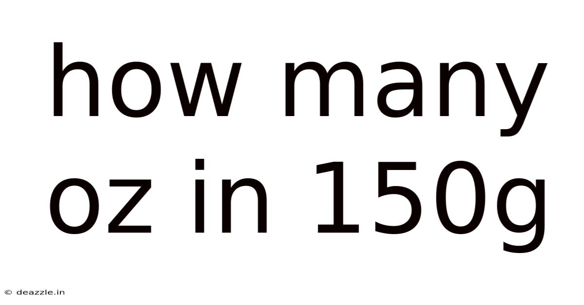 How Many Oz In 150g