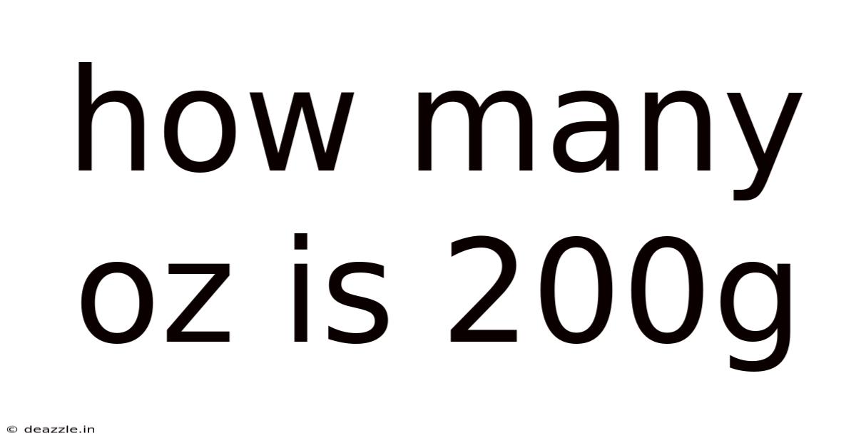How Many Oz Is 200g