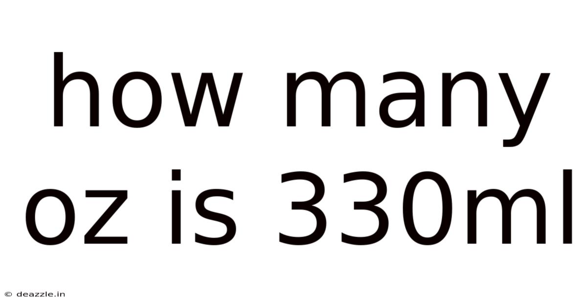 How Many Oz Is 330ml